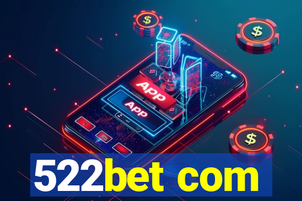 522bet com